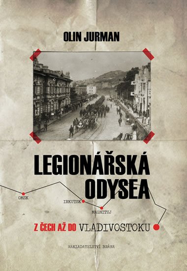 Jurman Olin: Legionářská odysea - Z Čech až do Vladivostoku