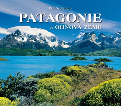 Gantzhorn Ralf: Patagonie a Ohňová země Gantzhorn Ralf: Patagonie a Ohňová země