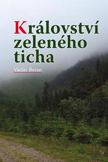 Beran Václav: Království zeleného ticha Beran Václav: Království zeleného ticha