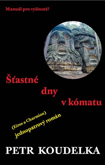 Koudelka Petr: Šťastné dny v kómatu Koudelka Petr: Šťastné dny v kómatu