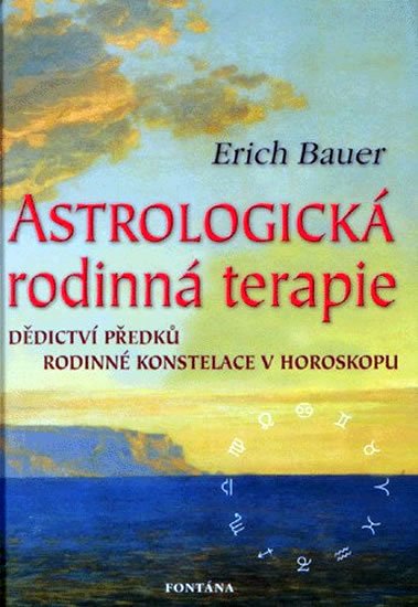 Bauer Erich: Astrologická rodinná terapie Bauer Erich: Astrologická rodinná terapie