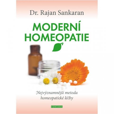 Sankaran Rajan: Moderní homeopatie - Nejvýznamnější metoda homeopatické léčby Sankaran Rajan: Moderní homeopatie - Nejvýznamnější metoda homeopatické léčby