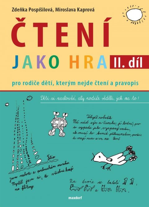 Pospíšilová Zdeňka: Čtení jako hra - Pro rodiče dětí, kterým nejde čtení a pravopis, 2. díl