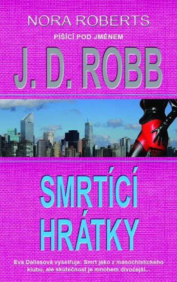 Robb J. D.: Smrtící hrátky