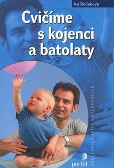 Dolínková Iva: Cvičíme s kojenci a batolaty Dolínková Iva: Cvičíme s kojenci a batolaty