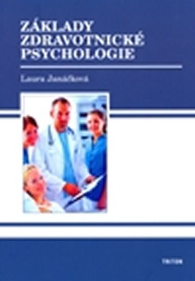 Janáčková Laura: Základy zdravotnické psychologie