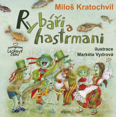 Kratochvíl Miloš: Rybáři a hastrmani