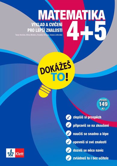 kolektiv autorů: Matematika 4+5 - Dokážeš to! - Výklad a cvičení pro lepší znalosti v 4-5. t