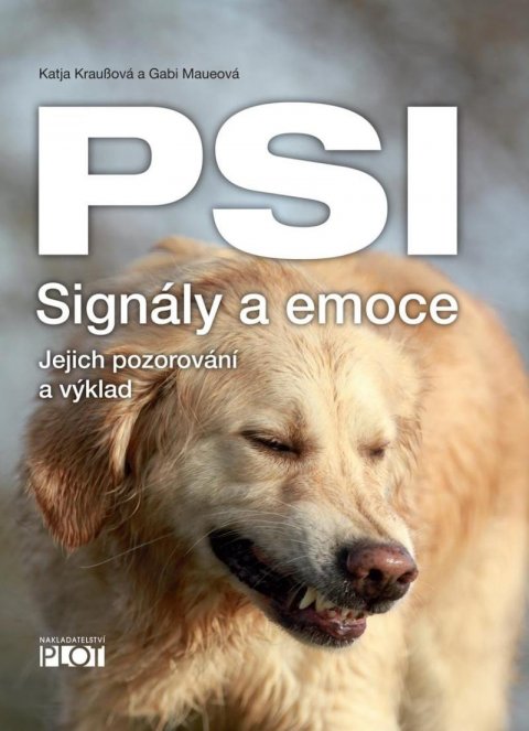 Kraussová Katja: PSI Signály a emoce - Jejich pozorování a výklad Kraussová Katja: PSI Signály a emoce - Jejich pozorování a výklad