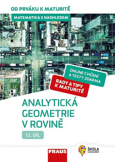 Pomykalová Eva: Matematika s nadhledem od prváku k maturitě 12. - Analytická geometrie v ro