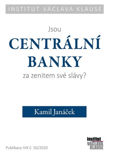 Janáček Kamil: Jsou centrální banky za zenitem své slávy? Janáček Kamil: Jsou centrální banky za zenitem své slávy?