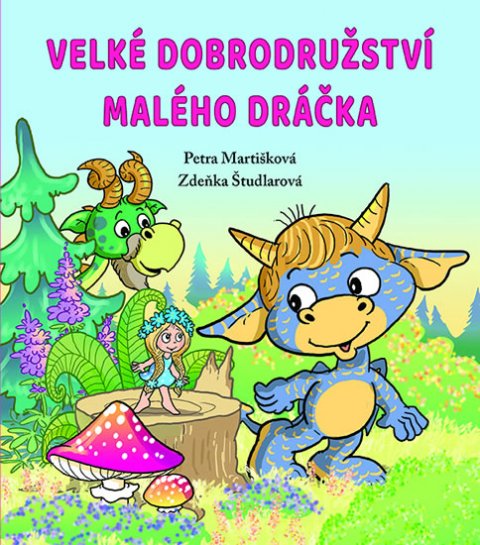 Martišková Petra: Velké dobrodružství malého dráčka