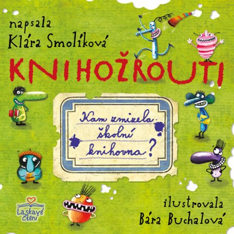 Smolíková Klára: Knihožrouti - Kam zmizela školní knihovna Smolíková Klára: Knihožrouti - Kam zmizela školní knihovna