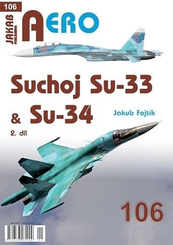 Fojtík Jakub: AERO 106 Suchoj Su-33 & Su-34, 2. díl