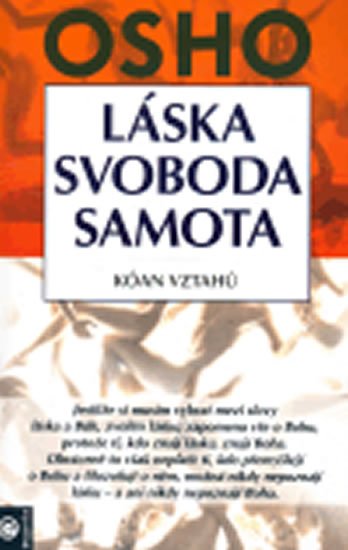 Osho: Láska, svoboda, samota Osho: Láska, svoboda, samota