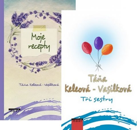 Keleová-Vasilková Táňa: Tři sestry + Moje recepty (komplet 2 knihy) Keleová-Vasilková Táňa: Tři sestry + Moje recepty (komplet 2 knihy)