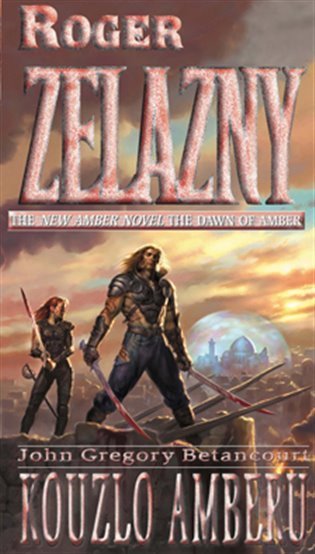 Zelazny Roger: Úsvit Amberu 3 - Kouzlo Amberu