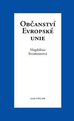 Svobodová Magdaléna: Občanství Evropské unie Svobodová Magdaléna: Občanství Evropské unie