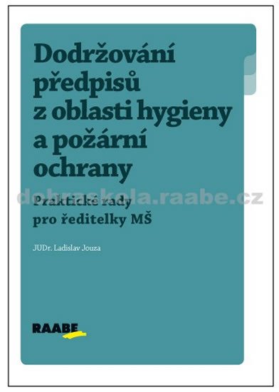 kolektiv autorů: Dodržování předpisů z oblasti hygieny a požární ochrany kolektiv autorů: Dodržování předpisů z oblasti hygieny a požární ochrany