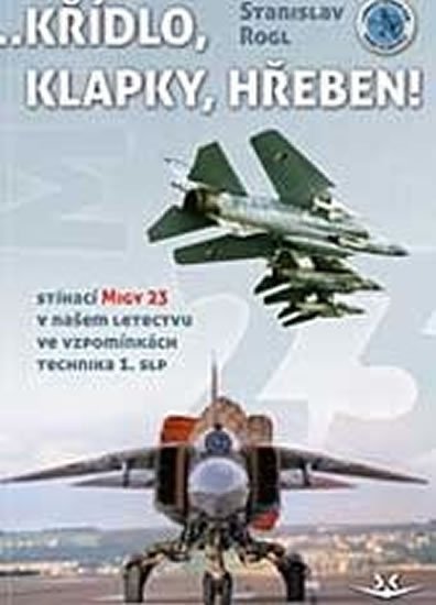 Rogl Stanislav: Křídlo, klapky, hřeben!