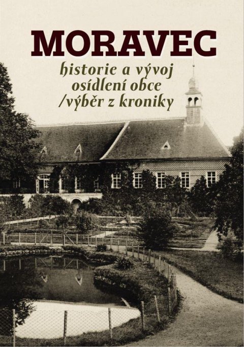 Sadílek Jaroslav: Moravec - Historie a vývoj osídlení obce / výběr z kroniky