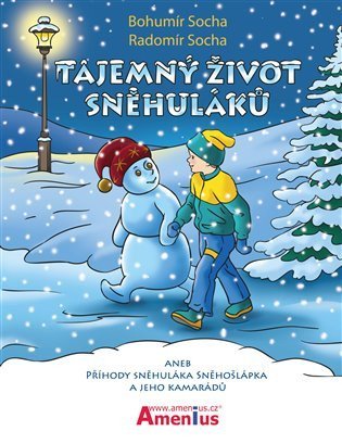 Socha Radomír: Tajemný život sněhuláků aneb Příhody sněhuláka Sněhošlápka a jeho kamarádů