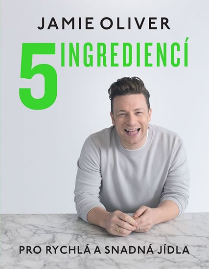 Oliver Jamie: 5 ingrediencí - Pro snadná a rychlá jídla