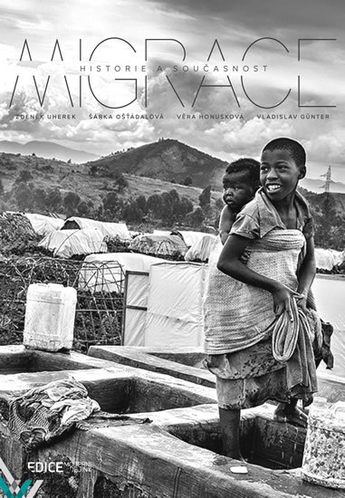 Uherek Zdeněk: Migrace - Historie a současnost