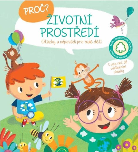 neuveden: Proč? Životní prostředí - Otázky a odpovědi pro děti neuveden: Proč? Životní prostředí - Otázky a odpovědi pro děti