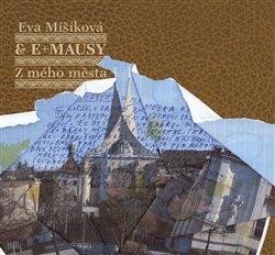 Mišíková Eva: CD Z mého města