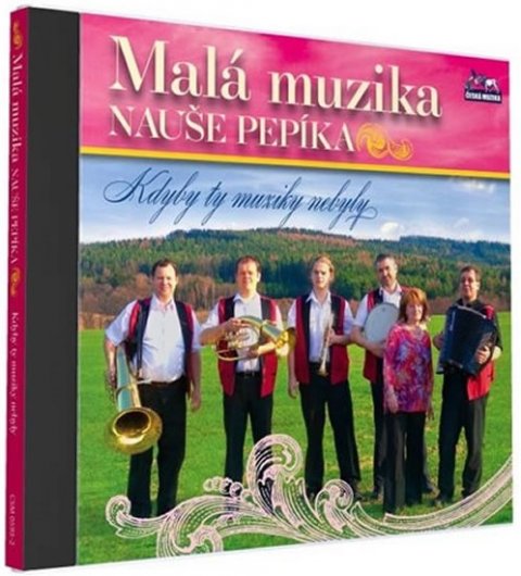 neuveden: Malá muzika Nauše Pepíka - Kdyby ty muziky nebyly - 1 CD neuveden: Malá muzika Nauše Pepíka - Kdyby ty muziky nebyly - 1 CD