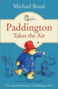 Bond Michael: Paddington Takes the Air