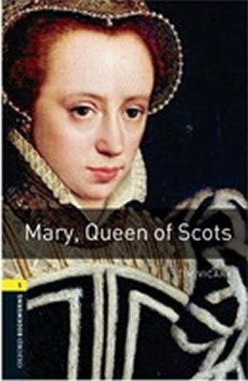 Vicary Tim: Oxford Bookworms Library 1 Mary Queen of Scots (New Edition)