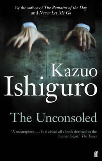 Ishiguro Kazuo: The Unconsoled Ishiguro Kazuo: The Unconsoled