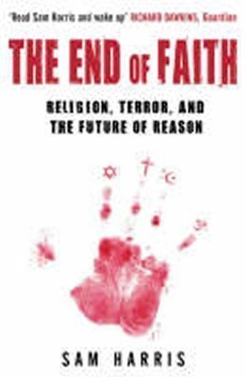Harris Sam: The End of Faith : Religion, Terror, and the Future of Reason