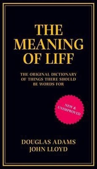 Adams Douglas: The Meaning of Liff: The Original Dictionary Of Things There Should Be Word