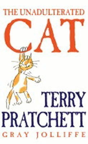 Pratchett Terry: The Unadulterated Cat