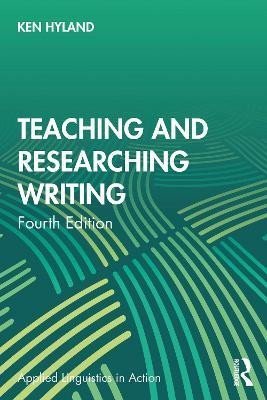 Hyland Ken: Teaching and Researching Writing