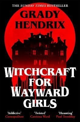 Hendrix Grady: Witchcraft for Wayward Girls