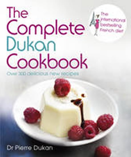 Dukan Pierre: The Complete Dukan Cookbook