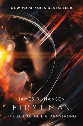 Hansen James: First Man: The Life of Neil Armstrong
