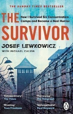 Lewkowicz Josef: The Survivor: How I Survived Six Concentration Camps and Became a Nazi Hunt