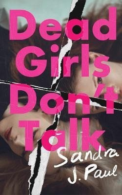 Paul Sandra J.: Dead Girls Don´t Talk