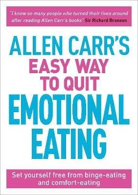 Carr Allen: Allen Carr´s Easy Way to Quit Emotional Eating