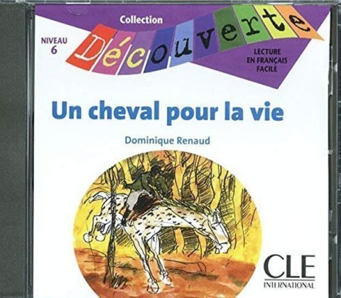 Renaud Dominique: Découverte 5 Adolescents: Un cheval pour la vie - CD audio