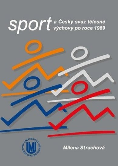 Strachová Milena: Sport a Český svaz tělesné výchovy po roce 1989