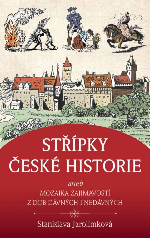 Jarolímková Stanislava: Střípky české historie Jarolímková Stanislava: Střípky české historie