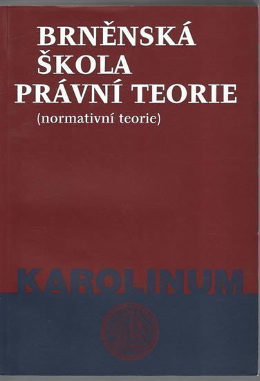 Kosek Jan: Brněnská škola právní teorie (normativní teorie)
