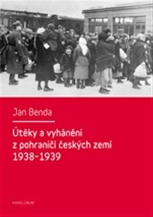 Benda Jan: Útěky a vyhánění z pohraničí českých zem
