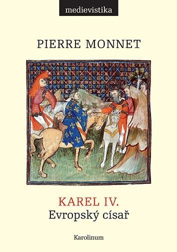 Monnet Pierre: Karel IV. Evropský císař